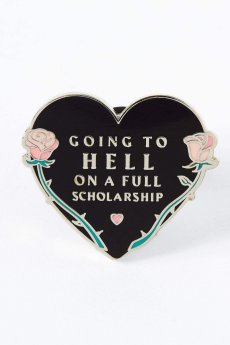 Going To Hell On A Full Scholarship Enamel Pin