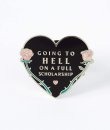 Going To Hell On A Full Scholarship Enamel Pin