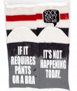 If It Requires Pants Or A Bra Socks by Sock Dirty To Me